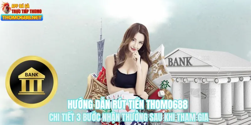 Chi tiết 3 cách nhận thưởng từ THOMO688