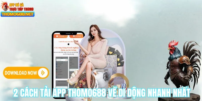 Chi tiết 2 cách tải App THOMO688 về di động nhanh nhất