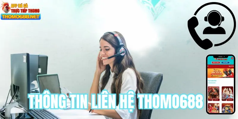 Thông tin liên hệ Thomo688