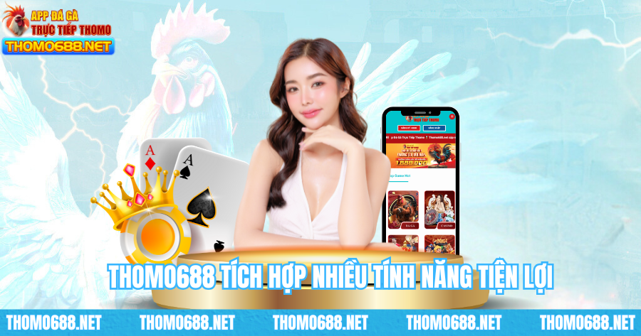 THOMO688 có nhiều tính năng thuận tiện cho việc theo dõi, đặt cược