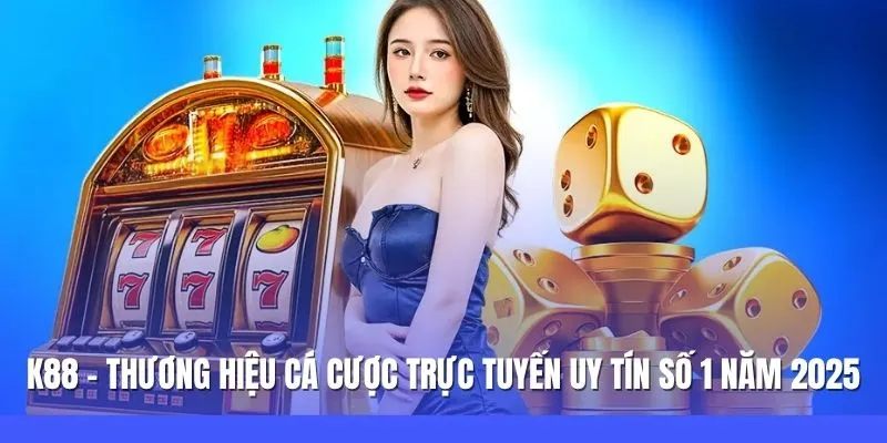 K88 – Thương Hiệu Cá Cược Trực Tuyến Uy Tín Số 1 Năm 2025 1 K88 – Thương Hiệu Cá Cược Trực Tuyến Uy Tín Số 1 Năm 2025
